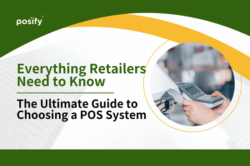 Everything Retailers Need to Know: The Ultimate Guide to Choosing a POS System
