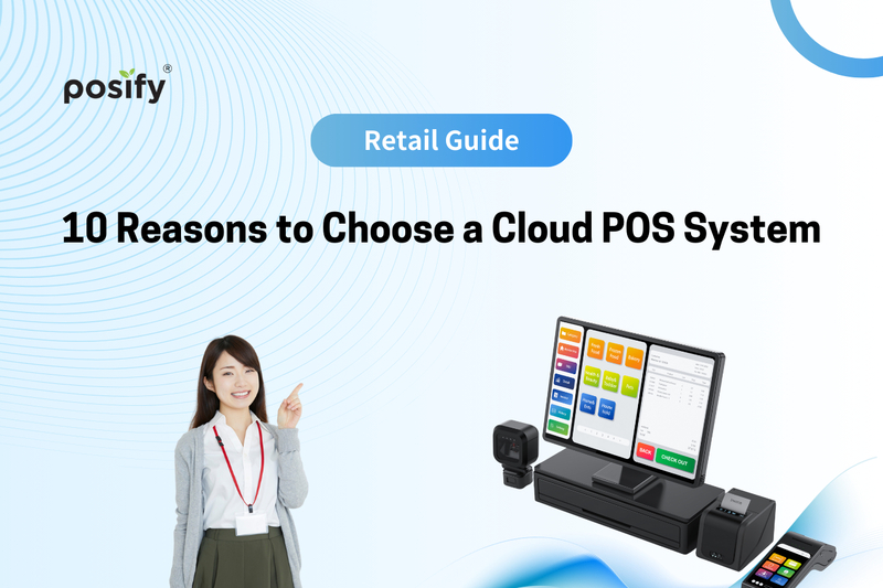 Retail Management Guide: 10 Reasons to Choose a Cloud POS System