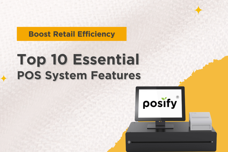 Top 10 Essential POS System Features to Boost Retail Efficiency