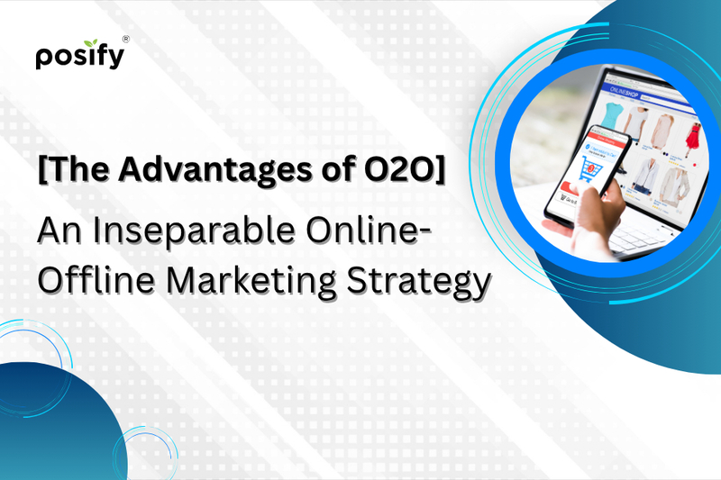 [The Advantages of O2O] An Inseparable Online-Offline Marketing Strategy