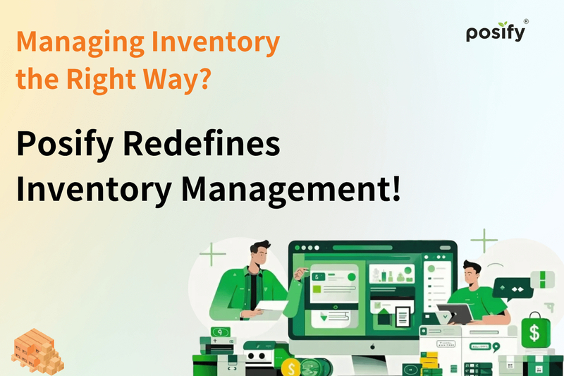 Is Your Inventory Management on Point? Let Posify Redefine Inventory Management for You!
